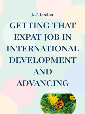 cover image of Getting that EXPAT Job in International Development and Advancing